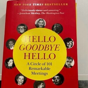 Hello Goodbye Hello: A Circle of 101
Remarkable Meetings by Craig Brown